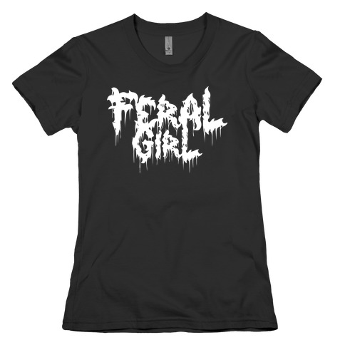 Feral Girl Metal Band Parody Womens T-Shirt
