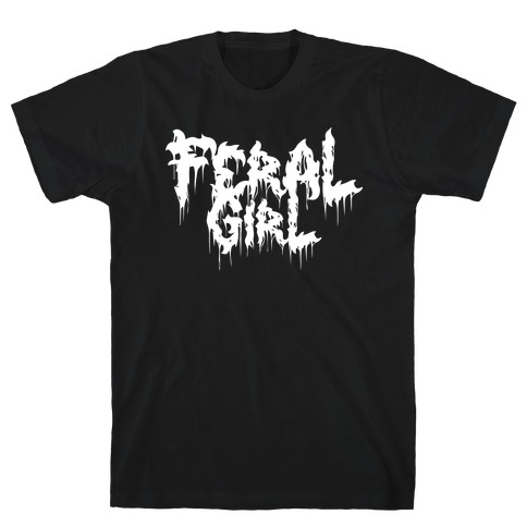 Feral Girl Metal Band Parody T-Shirt