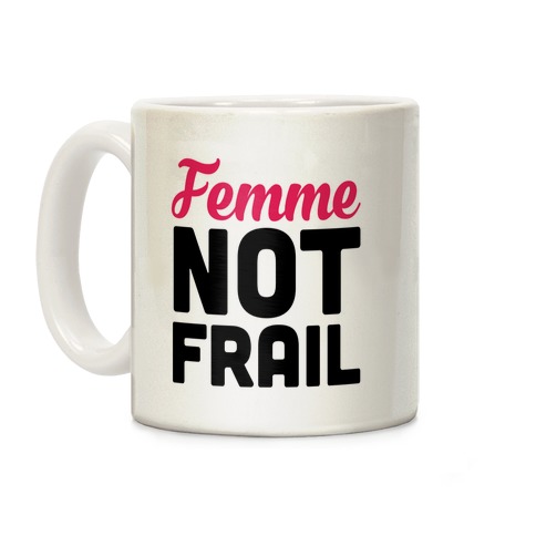 Femme Not Frail Coffee Mug