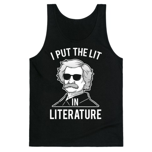 I Put the Lit in Literature (Twain) Tank Top