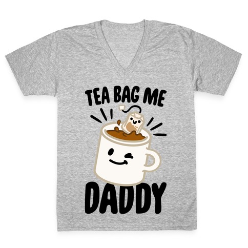 Tea Bag Me Daddy V-Neck Tee Shirt