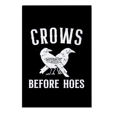 I'm Crows Before Hoes Garden Flag