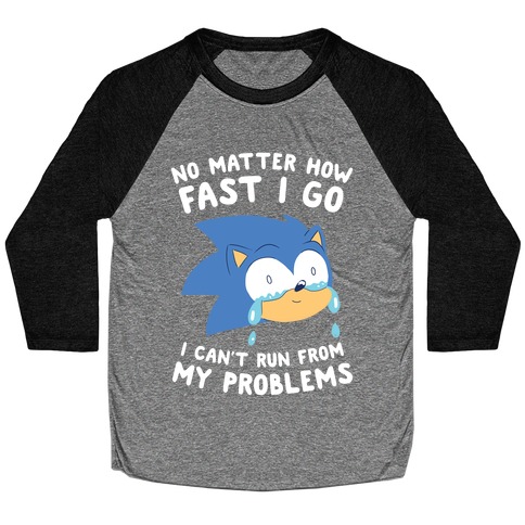 Sonic Can't Run From His Problems Baseball Tee