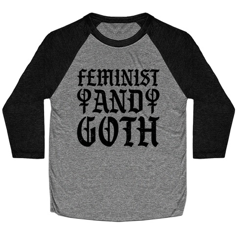 Feminist And Goth Baseball Tee
