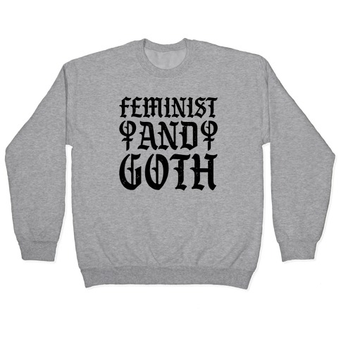 Feminist And Goth Pullover