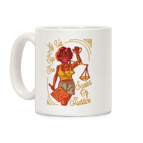 Let Us Tip The Scales of Justice Themis Coffee Mug