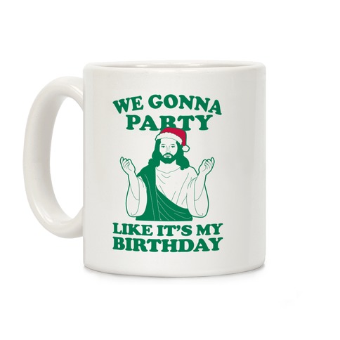 We Gonna Party Like it's My Birthday (jesus) Coffee Mug
