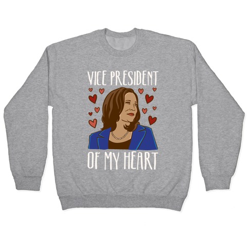 Vice President of My Heart White Print  Pullover
