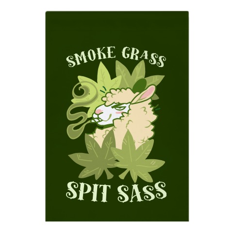 Smoke Grass Spit Sass Garden Flag