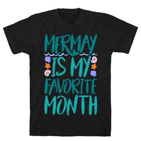 Mermay Is My Favorite Month White Print T-Shirt