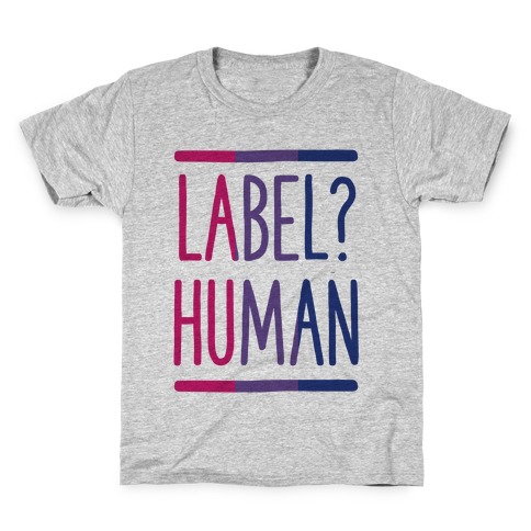 Label? Human Bisexual Pride Kids T-Shirt