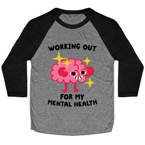 Working Out For My Mental Health Baseball Tee