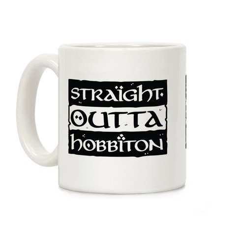 Straight Outta Hobbiton Coffee Mug