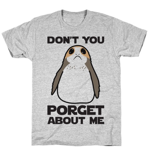 Don't You Porget About Me T-Shirt