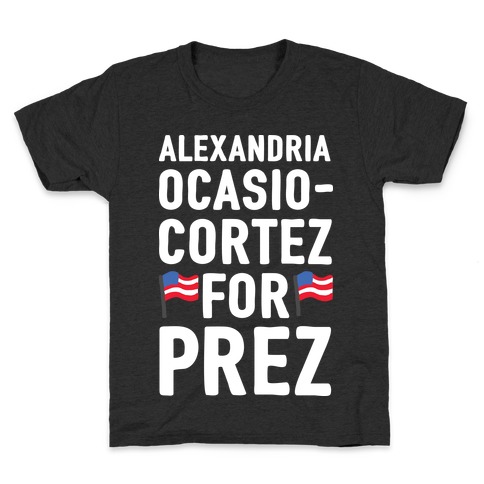 Alexandria Ocasio-Cortez For Prez Kids T-Shirt