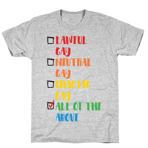 Lawful Gay Neutral Gay Chaotic Gay T-Shirt