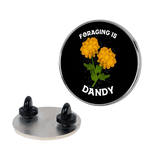 Foraging is Dandy Pin
