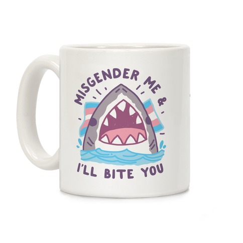 Misgender Me & I'll Bite You (Trans Flag) Coffee Mug