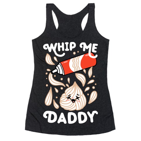 Whip Me, Daddy (Whipped Cream) Racerback Tank Top