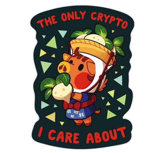The Only Crypto I Care About Die Cut Sticker