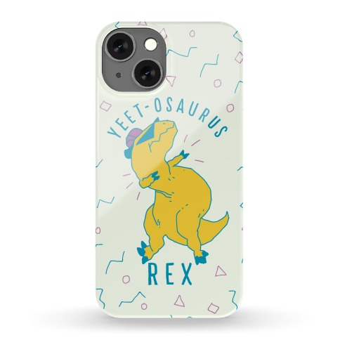 Yeet-osaurus Rex Phone Case