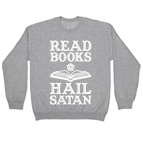 Read Books Hail Satan Pullover