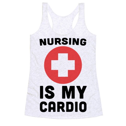 Nursing is My Cardio Racerback Tank Top