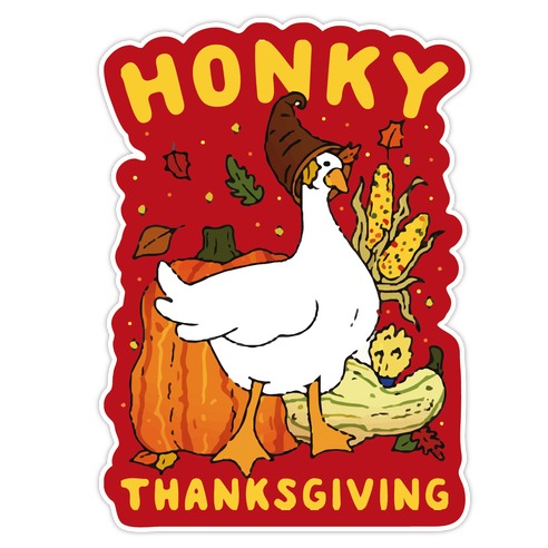 Honky Thanksgiving Die Cut Sticker