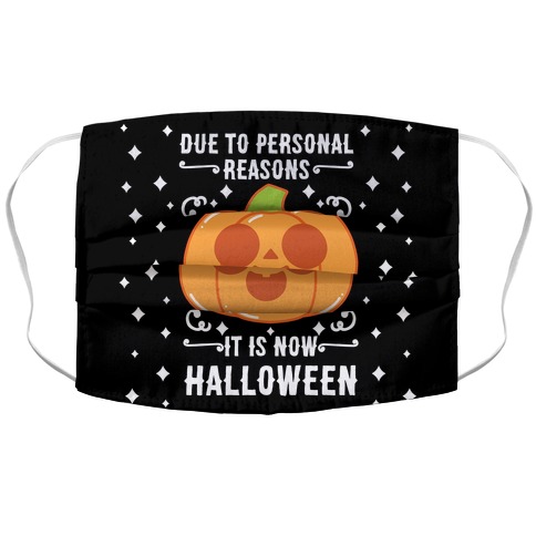 Due To Personal Reasons It Is Now Halloween Pumpkin (White Text) Accordion Face Mask