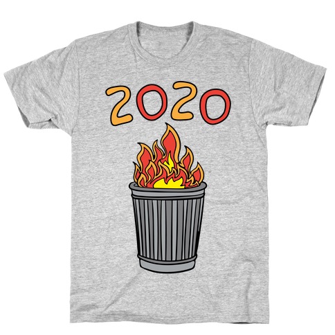 2020 Trash Fire T-Shirt