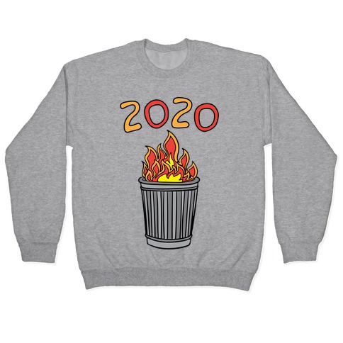 2020 Trash Fire Pullover