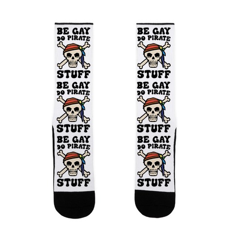 Be Gay Do Pirate Stuff Sock