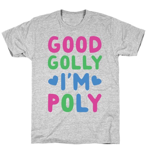 Good Golly, I'm Poly T-Shirt