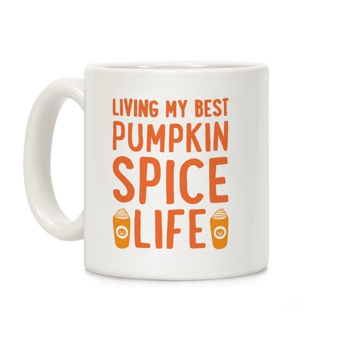 Living My Best Pumpkin Spice Life Coffee Mug