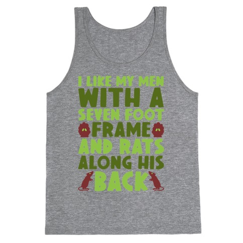 I Like My Men With Seven Foot Frame And Rats Along His Back Parody Tank Top