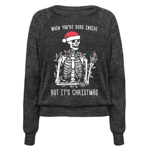 When You're Dead Inside But It's Christmas - Pullovers - HUMAN