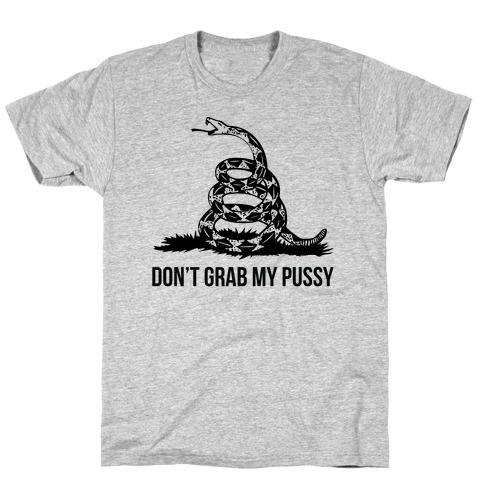 Don't Grab My Pussy T-Shirt