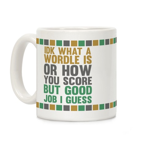 Idk What A Wordle Is Coffee Mug