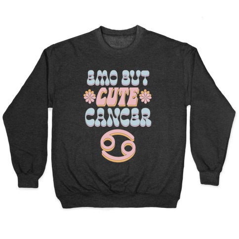 Emo But Cute Cancer Pullover