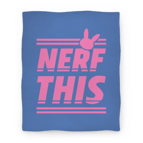 Nerf This Blanket