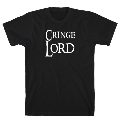 Cringe Lord T-Shirt