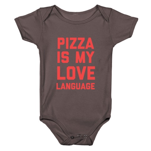 "Pizza Is My Love Language." Baby One-Piece