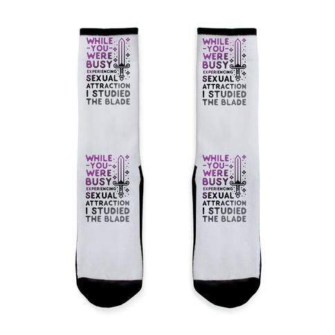While You Were Busy Experiencing Sexual Attraction Sock
