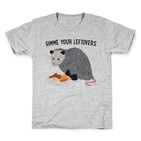 Gimme Your Leftovers Possum Kids T-Shirt