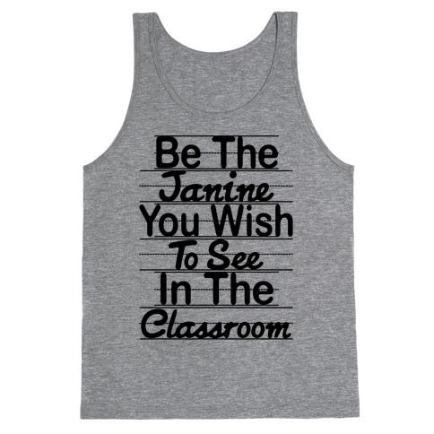 Be The Janine You Wish To See In The Classroom Parody Tank Top