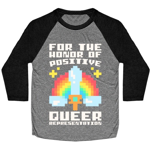 For The Honor of Positive Queer Representation Parody White Print Baseball Tee