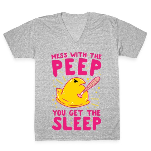 Mess With The Peep You Get The Sleep V-Neck Tee Shirt