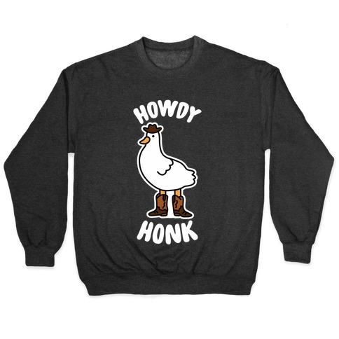 Howdy Honk Pullover