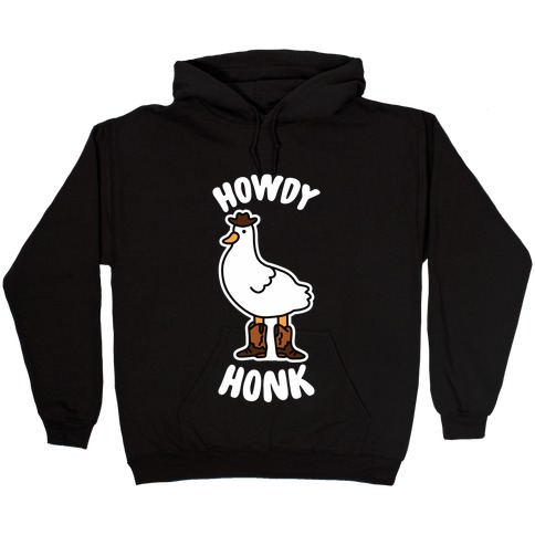 Howdy Honk Hooded Sweatshirt