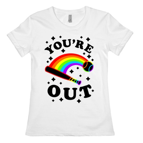 You're Out (Gay Baseball Pride) Womens T-Shirt